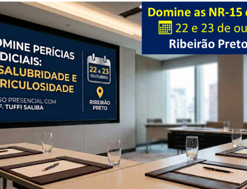 Curso Prático de Perícias de Insalubridade e Periculosidade – Ribeirão Preto/SP – outubro/2026